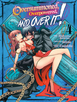 cover image of Oversummoned, Overpowered, and Over It!, Volume 4